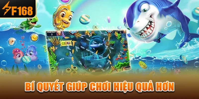 Bí quyết giúp chơi hiệu quả hơn
