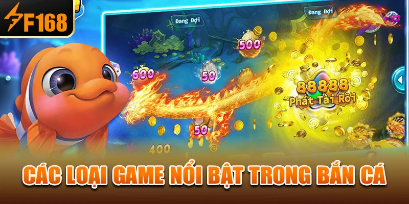 Các loại game nổi bật trong bắn cá
