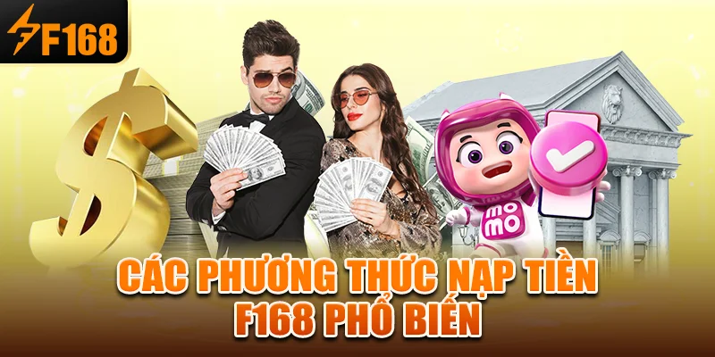 Các phương thức nạp tiền f168 phổ biến