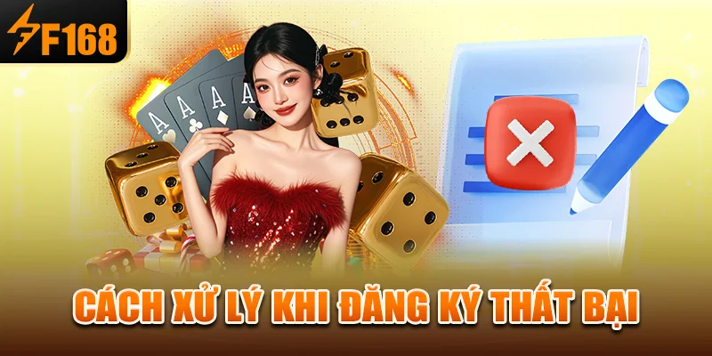 Cách xử lý khi đăng ký thất bại