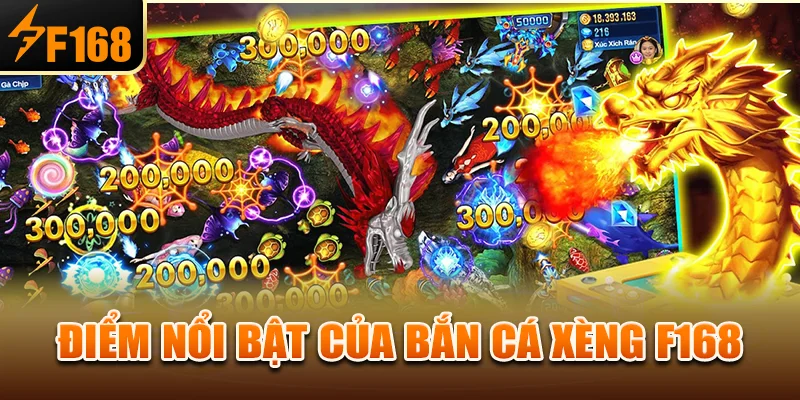 Điểm nổi bật của bắn cá xèng f168