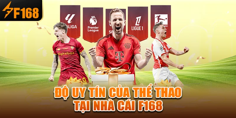 Độ uy tín của thể thao tại nhà cái f168
