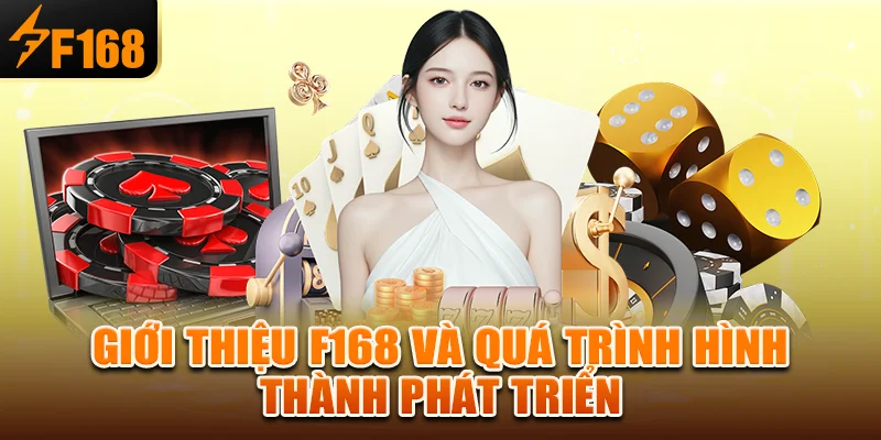 Giới thiệu f168 và quá trình hình thành phát triển