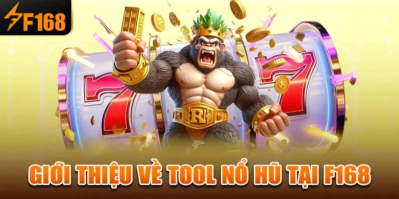 Giới thiệu về tool nổ hũ tại f168