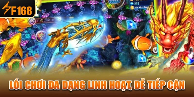 Lối chơi đa dạng linh hoạt, dễ tiếp cận