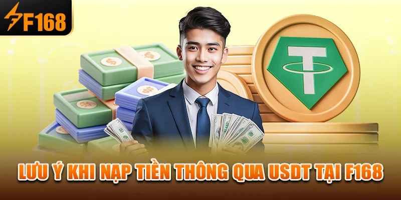 Lưu ý khi nạp tiền thông qua usdt tại f168