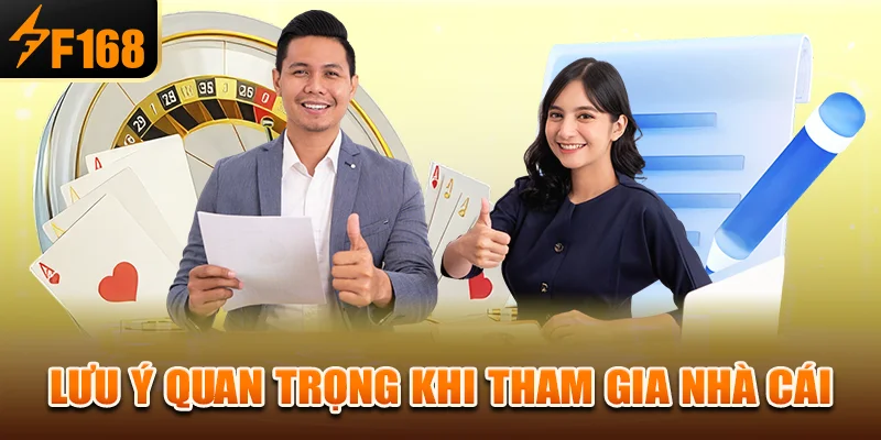 Lưu ý quan trọng khi tham gia nhà cái