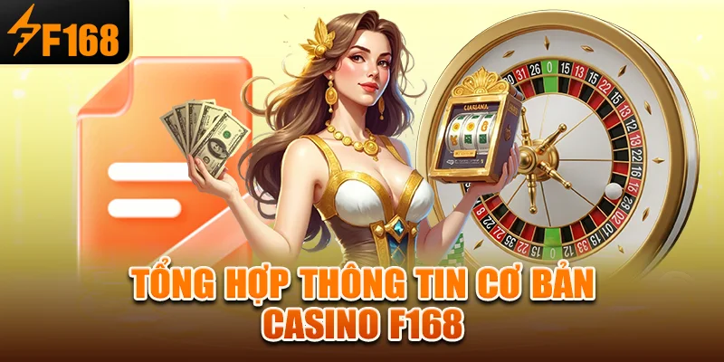 Tổng hợp thông tin cơ bản casino f168