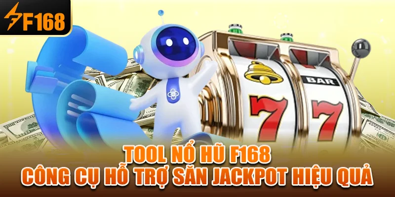 Tool Nổ Hũ F168 – Công Cụ Hỗ Trợ Săn Jackpot Hiệu Quả