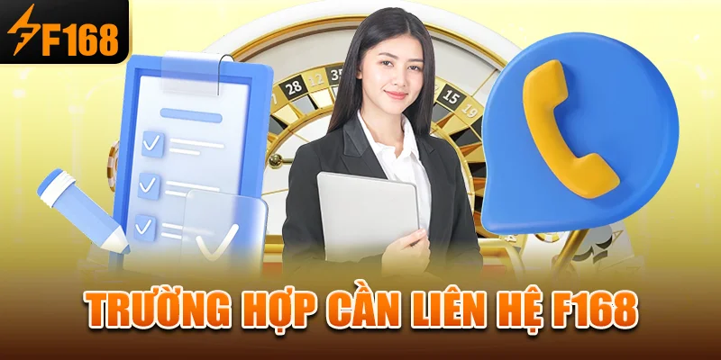 Trường hợp cần liên hệ f168
