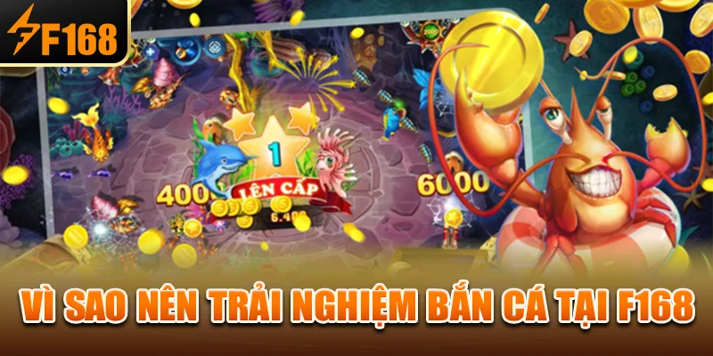Vì sao nên trải nghiệm bắn cá tại f168